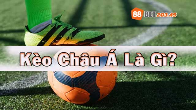 Sơ lược về kèo Châu Á